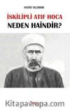 İskilipli Atıf Hoca Neden Haindir?