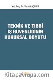 Teknik ve Tıbbi İş Güvenliğinin Hukuksal Boyutu