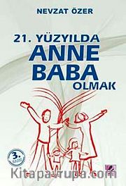 21. Yüzyılda Anne Baba Olmak