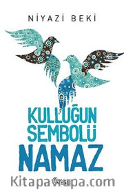 Kulluğun Sembolü Namaz