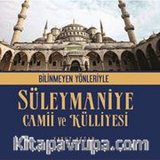 Bilinmeyen Yönleriyle Süleymaniye Camii ve Külliyesi