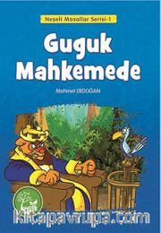 Guguk Mahkemede / Neşeli Masallar Serisi -1