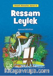 Ressam Leylek / Neşeli Masallar Serisi -8