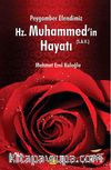 Peygamber Efendimiz Hz. Muhammed'in (s.a.v.) Hayatı