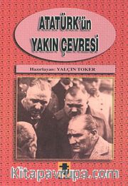 Atatürk'ün Yakın Çevresi