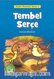 Tembel Serçe / Neşeli Masallar Serisi -9