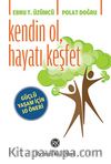 Kendin Ol, Hayatı Keşfet