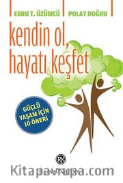 Kendin Ol, Hayatı Keşfet