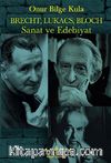Brecht, Lukacs, Bloch Sanat Ve Edebiyat