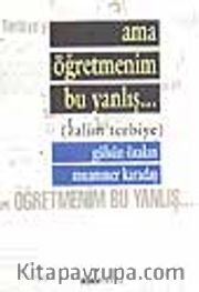 Ama Öğretmenim Bu Yanlış