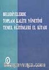 Belediyelerde Toplam Kalite Yönetimi Temel Eğitimleri El Kitabı