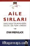 Aile Sırları / Sınırsız Açıklık Toplumunda Doğru Sözlülük, Özel Yaşam ve Barışıklık