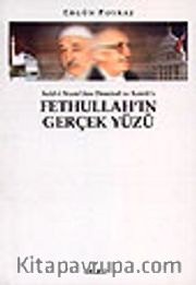 Fethullah'ın Gerçek Yüzü / Said-i Nursi'den Demirel ve Ecevit'e