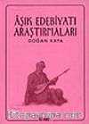 Aşık Edebiyatı Araştırmaları / Doğan Kaya