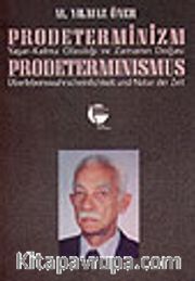Prodeterminizm/ Yaşar-Kalma Olasılığı ve Zamanın Doğası