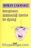 Konuşmanın İmkansızlığı Üzerine Bir Diyalog