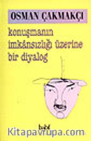 Konuşmanın İmkansızlığı Üzerine Bir Diyalog