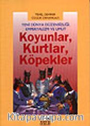 Koyunlar, Kurtlar, Köpekler / Yeni Dünya Düzensizliği, Emperyalizm ve Umut