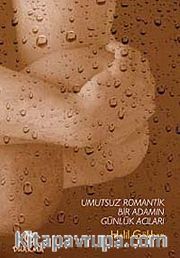 Umutsuz Romantik Bir Adamın Günlük Acıları