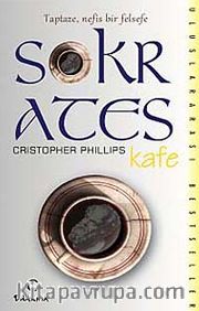 Sokrates Kafe <br /> Taptaze Nefis Bir Felsefe