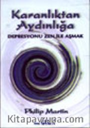 Karanlıktan Aydınlığa / Depresyonu Zen İle Aşmak