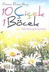 10 Çiçek 1 Böcek & Aşk Kavuşulmayandır