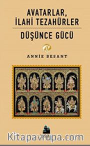Avatarlar, İlahi Tezahürler <br /> Düşünce Gücü
