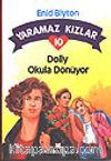 Yaramaz Kızlar 10 Dolly Okula Dönüyor