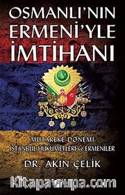 Osmanlı'nın Ermeni'yle İmtihanı <br /> Mütareke Dönemi İstanbul Hükümetleri ve Ermeniler