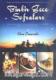 Binbir Gece Sofraları <br /> Doğu'nun Zengin Mutfaklarından Egzotik Lezzetler