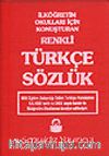 İlköğretim Okulları İçin Konuşturan Renkli Türkçe Sözlük (Kitap Kağıdı Plastik Kapak)