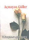 Açmayan Güller
