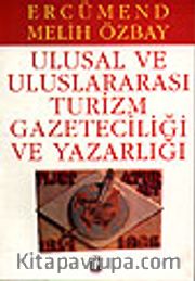 Ulusal ve Uluslararası Turizm Gazeteciliği ve Yazarlığı