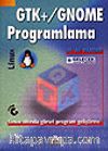 GTK+/Gnome Programlama / Linux Altında Görsel Program Geliştirme