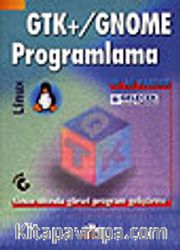 GTK+/Gnome Programlama / Linux Altında Görsel Program Geliştirme
