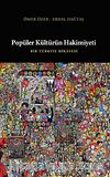 Popüler Kültürün Hakimiyeti & Bir Türkiye Hikayesi