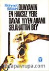 Dünyanın En Haksız Yere Dayak Yiyen Adamı Selahattin Bey