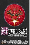 Huvel Baki / Ölümü Herkes Tadacak