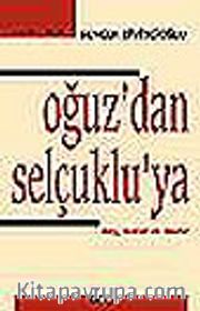 Oğuz'dan Selçuklu'ya