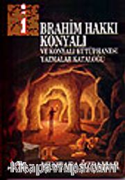 İbrahim Hakkı Konyalı / Ve Konyalı Kütüphanesi Yazmalar Kataloğu