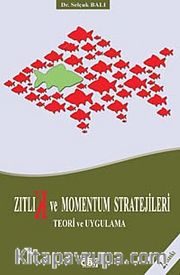 Zıtlık ve Momentum Stratejileri <br /> Teori ve Uygulama