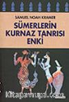 Sümerlerin Kurnaz Tanrısı Enki