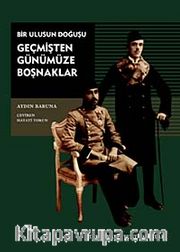 Geçmişten Günümüze Boşnaklar: Bir Ulusun Doğuşu