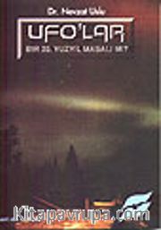 Ufo'lar Bir 20. Yüzyıl Masalı Mı?