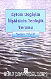 Eylem Değişim İlişkisinin Teolojik Yorumu