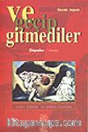 Ve Geçip Gitmediler