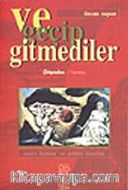 Ve Geçip Gitmediler