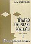 Tiyatro Oyunları Sözlüğü 1 (Dünya Tiyatrosu)