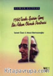 1960'larda Şairin Genç Bir Adam Olarak Portresi İsmet Özel-Ataol Behramoğlu