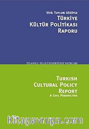 Sivil Toplum Gözüyle Türkiye Kültür Politikası Raporu